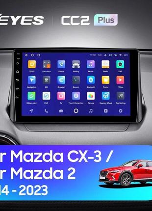 Teyes CC2 PLUS Mazda CX-3 DK Mazda 2 DJ (0 Din) 2014-2023 9" Ш...