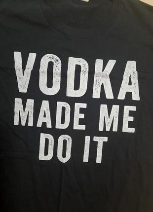 Vodka made me do it футболка размер l