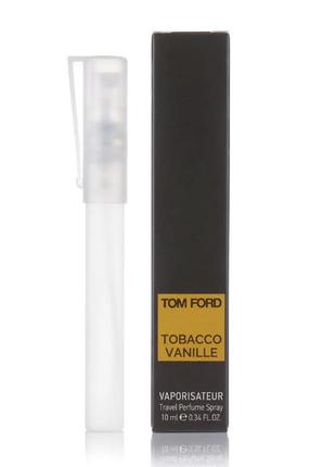 10 мл tom ford tobacco vanille унисекс 10 мл