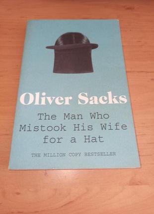 Oliver Sacks The Man Who Mistook His Wife for a Hat Сакс Человек
