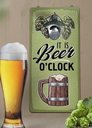 Настенная открывалка для бутылок it is beer o`clock