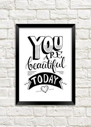 Постер в рамке a5 you are beautiful today