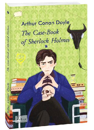 The Case-Book of Sherlock Holmes | Arthur Conan Doyle