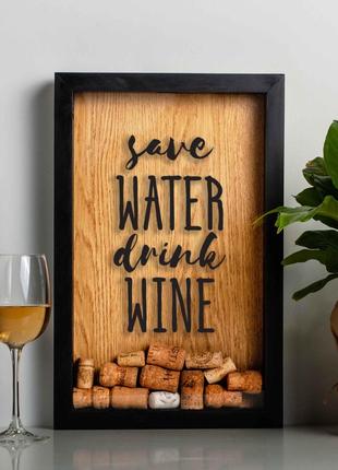 Рамка копілка "Save water drink wine" для корків, black-brown,...