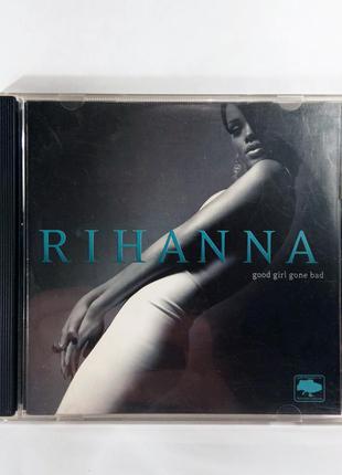 Альбом Rihanna Рианна - Good girl gone bad - 2007 CD музыка